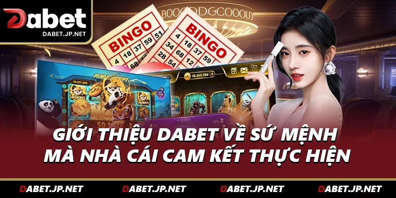 Giới thiệu DABET về sứ mệnh mà nhà cái cam kết thực hiện