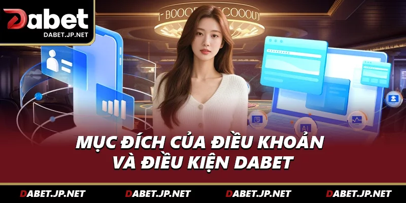Mục đích của điều khoản và điều kiện DABET